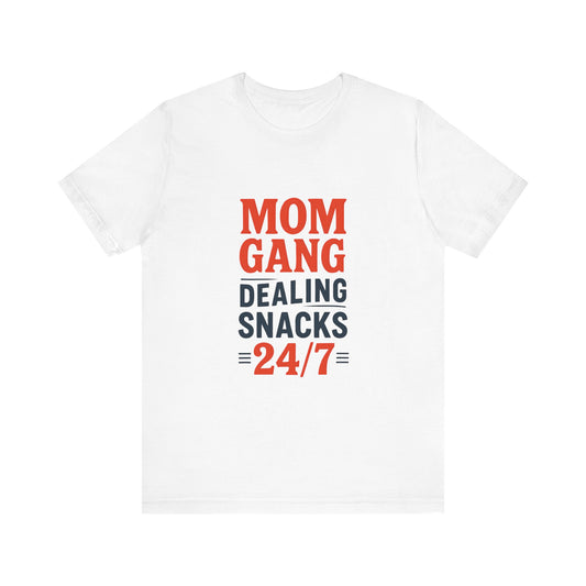 Mom Gang Snacks 24/7 Tee - Fun Unisex Jersey Tee, Perfect for Moms, Gift for Mother's Day, Casual Wear, Snack Lover's Apparel