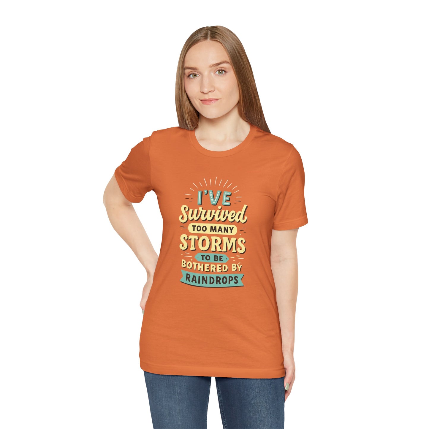 Survived Storms Tee: Motivational Unisex Jersey Tee, Inspirational Gift, Casual Wear, Self-Care Shirt, Empowerment Apparel