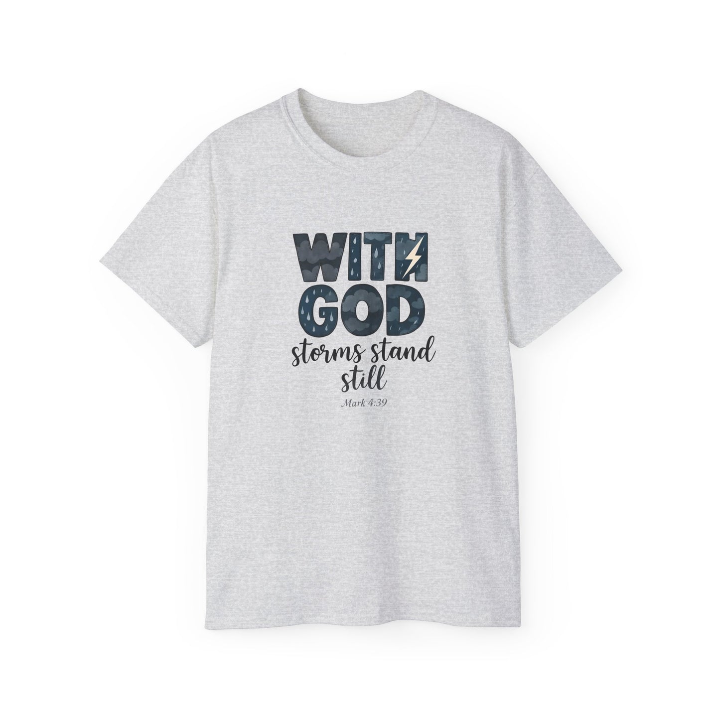 Inspirational Faith T-Shirt - With God, Storms Stand Still | Christian Gift, Motivation Tee, Bible Verse Apparel, Casual Wear, Unisex Shirt