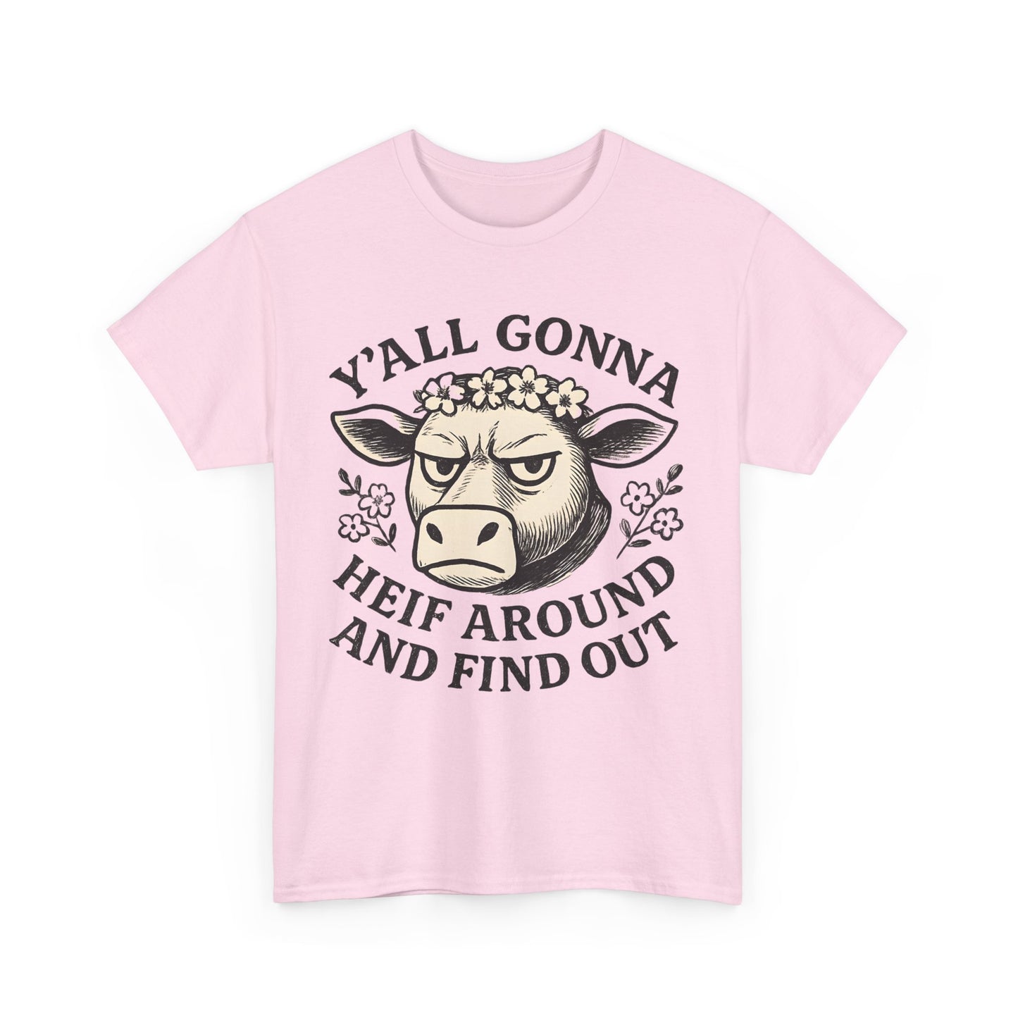 Funny Cow Graphic Tee - Y'all Gonna Heif Around and Find Out, Cute Farm Animal Shirt, Gift for Cow Lovers, Humorous Everyday Wear, [...]
