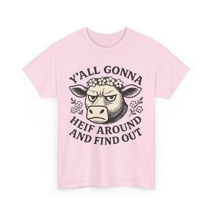 Funny Cow Graphic Tee - Y'all Gonna Heif Around and Find Out, Cute Farm Animal Shirt, Gift for Cow Lovers, Humorous Everyday Wear, [...]