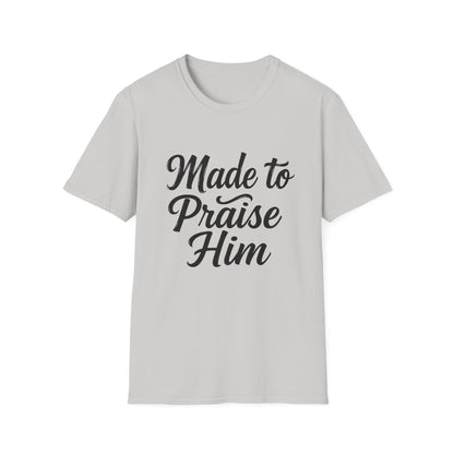 Made to Praise Him Unisex Softstyle T-Shirt, Inspirational Tee, Christian Apparel, Casual Wear, Faith-Based Gift, Unisex Graphic Shirt