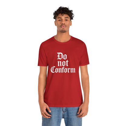 Unisex Jersey Short Sleeve Tee - "Do Not Conform" Inspirational Shirt, Gift for Nonconformists, Casual Wear, Modern Style, Motivational Tee