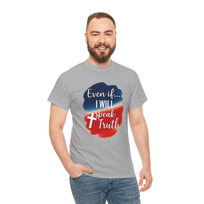 Patriotic Message Tee | Even if... I Will Speak Truth, Unisex Cotton Shirt, American Flag Graphic Tee, Gift for Activists, [...]