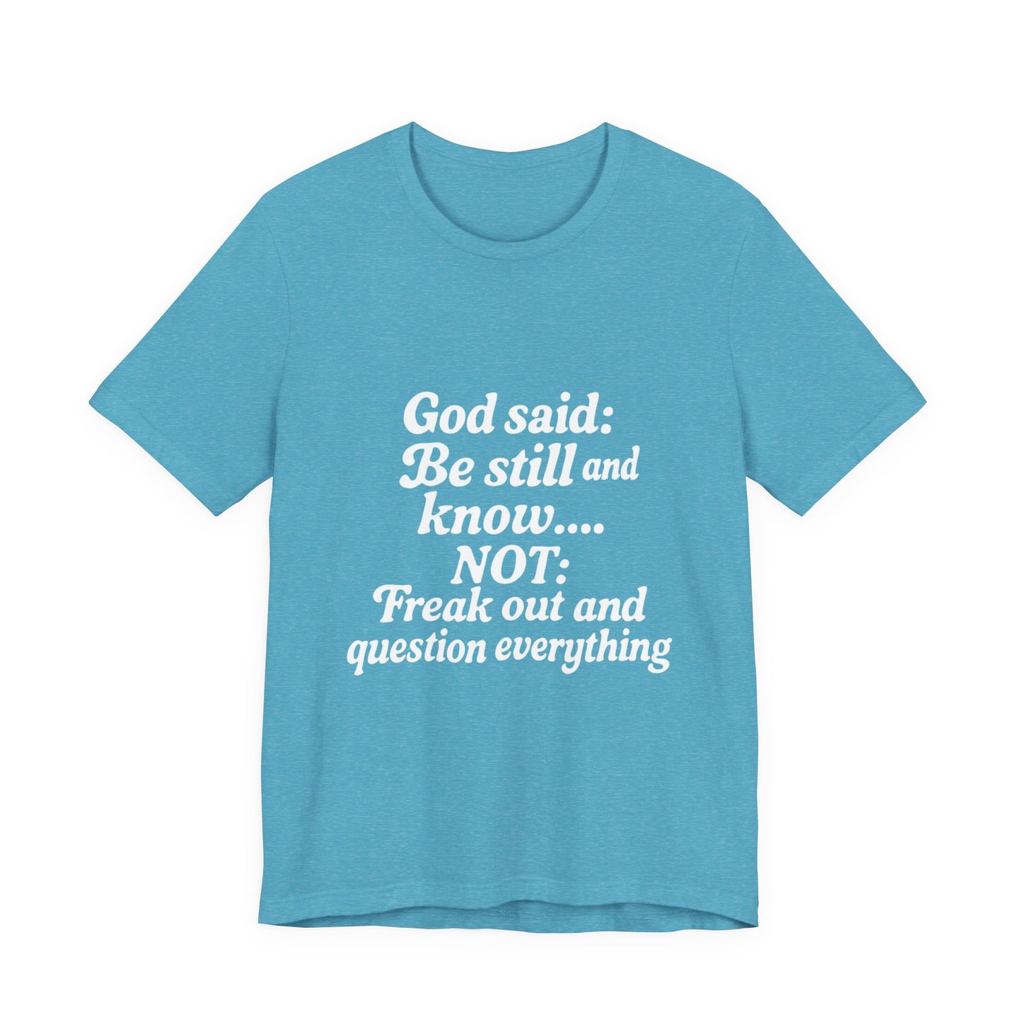 God Said Inspirational Tee, Unisex Motivational T-Shirt, Relaxation Gift, Faith-Based Apparel, Self-Care Reminder, Casual Wear