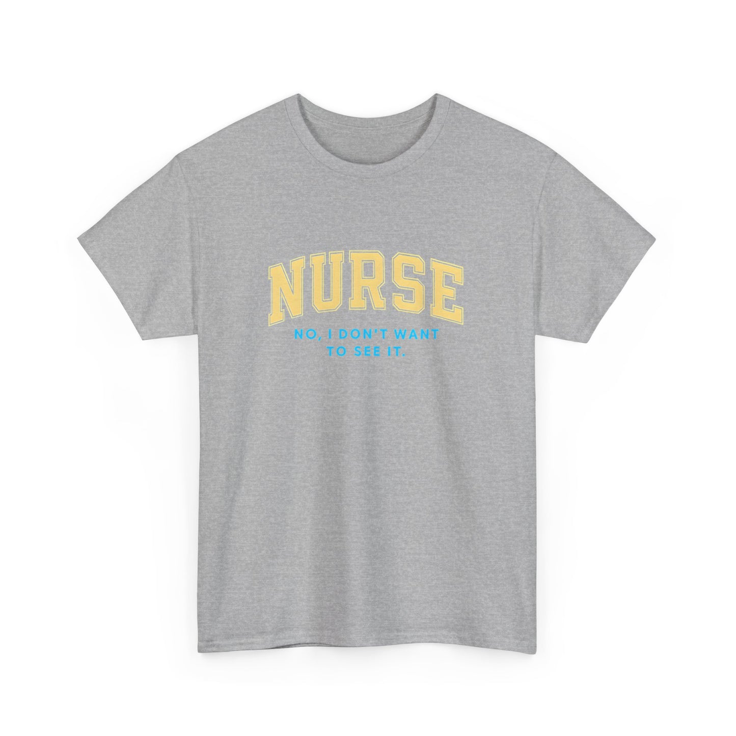 Nurse Humor T-Shirt - Unisex Heavy Cotton Tee, Nursing Gift, Funny Tee, Medical Appreciation, Healthcare Humor