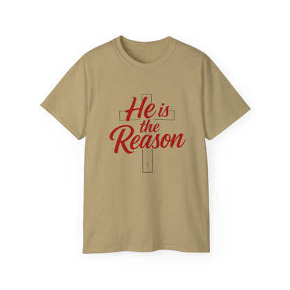 He Is the Reason T-Shirt — Christian Faith Tee for Christmas & Worship