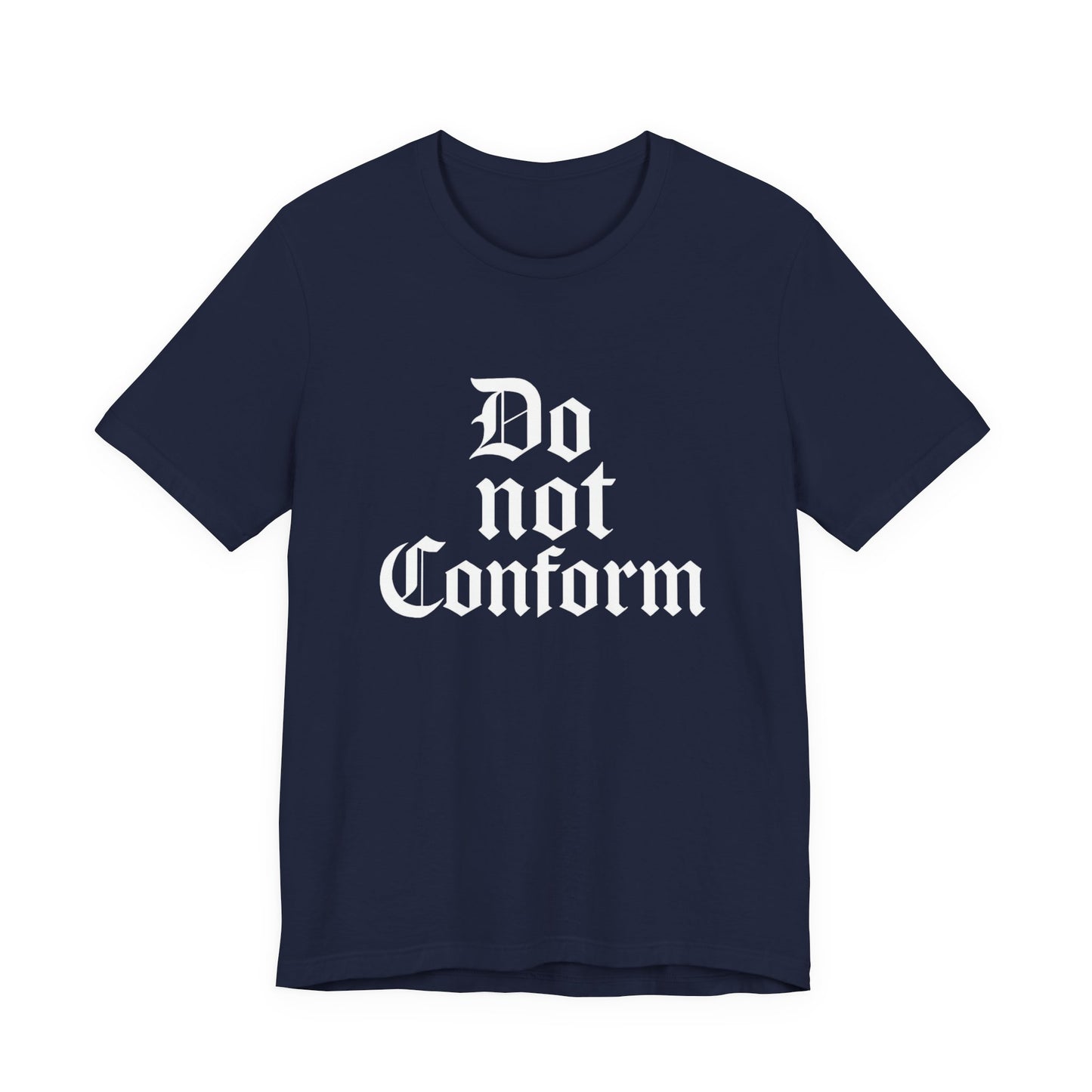 Unisex Jersey Short Sleeve Tee - "Do Not Conform" Inspirational Shirt, Gift for Nonconformists, Casual Wear, Modern Style, Motivational Tee
