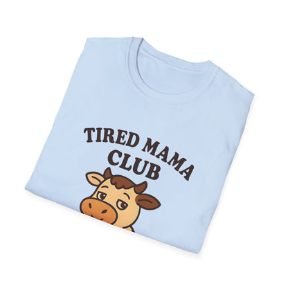 Tired Mama Club T-Shirt, Funny Mom Tee, Gift for New Moms, Relaxed Casual Wear, Mother’s Day Apparel, Cow Graphic Tee