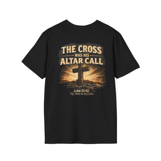 Christian Cross T‑Shirt — “The Cross Was His Altar Call” (Luke 23:42)