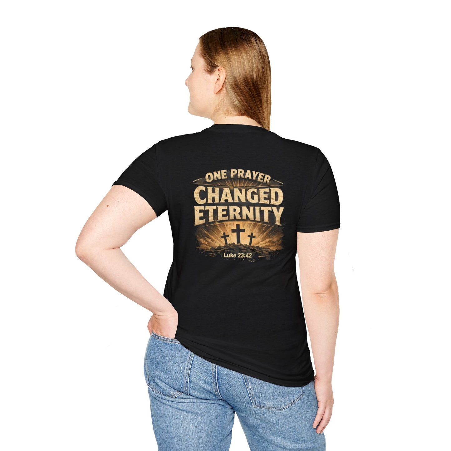 Christian T-Shirt — "One Prayer Changed Eternity" Crosses Luke 23:42 Inspirational Tee