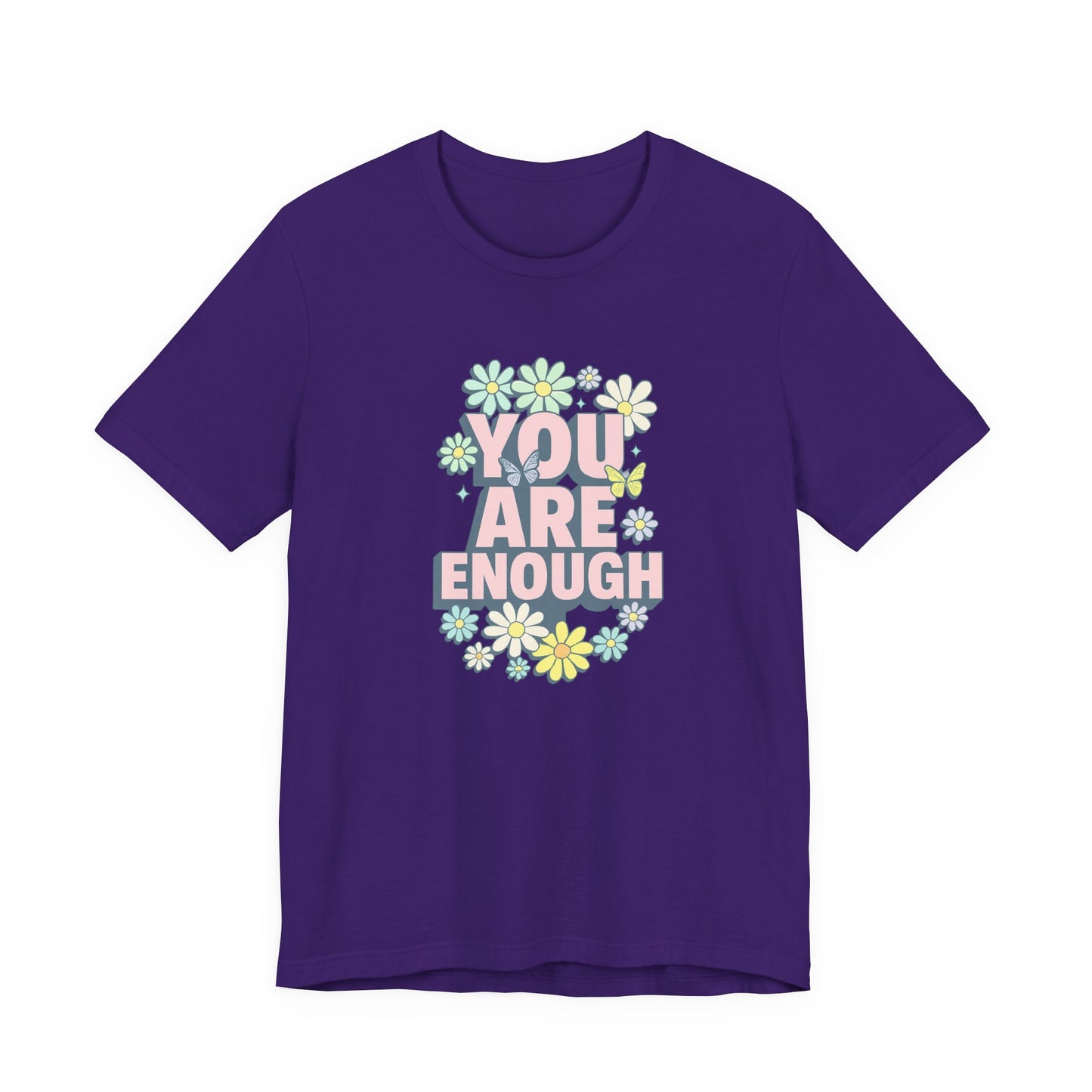 You Are Enough Floral Tee - Unisex Short Sleeve Shirt, Positive Affirmation Shirt, Gift for Friends, Self-Love Quote, Casual Wear