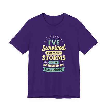 Survived Storms Tee: Motivational Unisex Jersey Tee, Inspirational Gift, Casual Wear, Self-Care Shirt, Empowerment Apparel