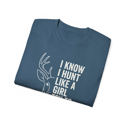 Unisex Hunting T-Shirt, Hunting Gift for Women, Casual Wildlife Tee, Outdoor Enthusiast Shirt, Funny Hunting Quote Apparel