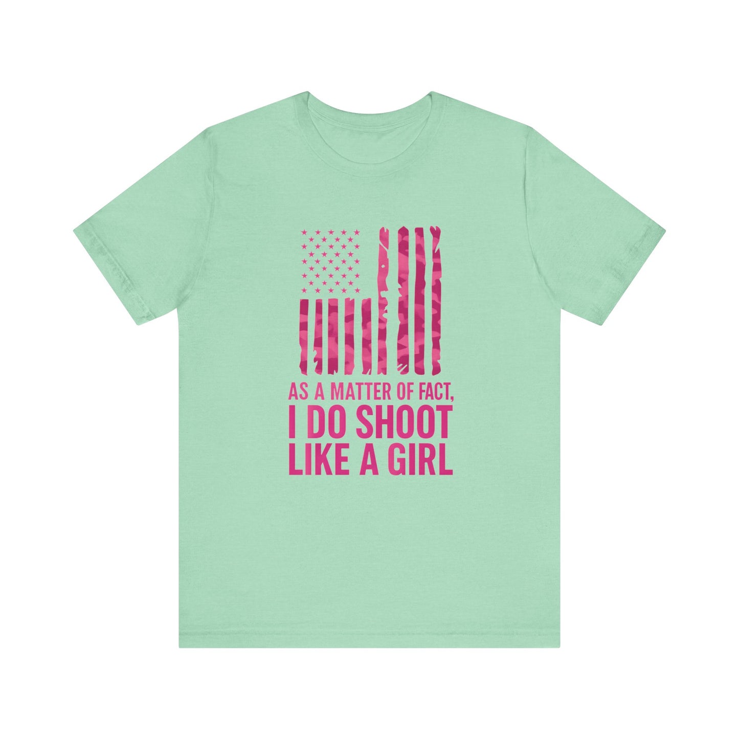 Unisex Patriotic Tee, I Do Shoot Like A Girl Shirt, Feminist Apparel, Independence Day Gift, USA Pride T-Shirt