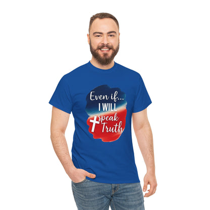 Patriotic Message Tee | Even if... I Will Speak Truth, Unisex Cotton Shirt, American Flag Graphic Tee, Gift for Activists, [...]