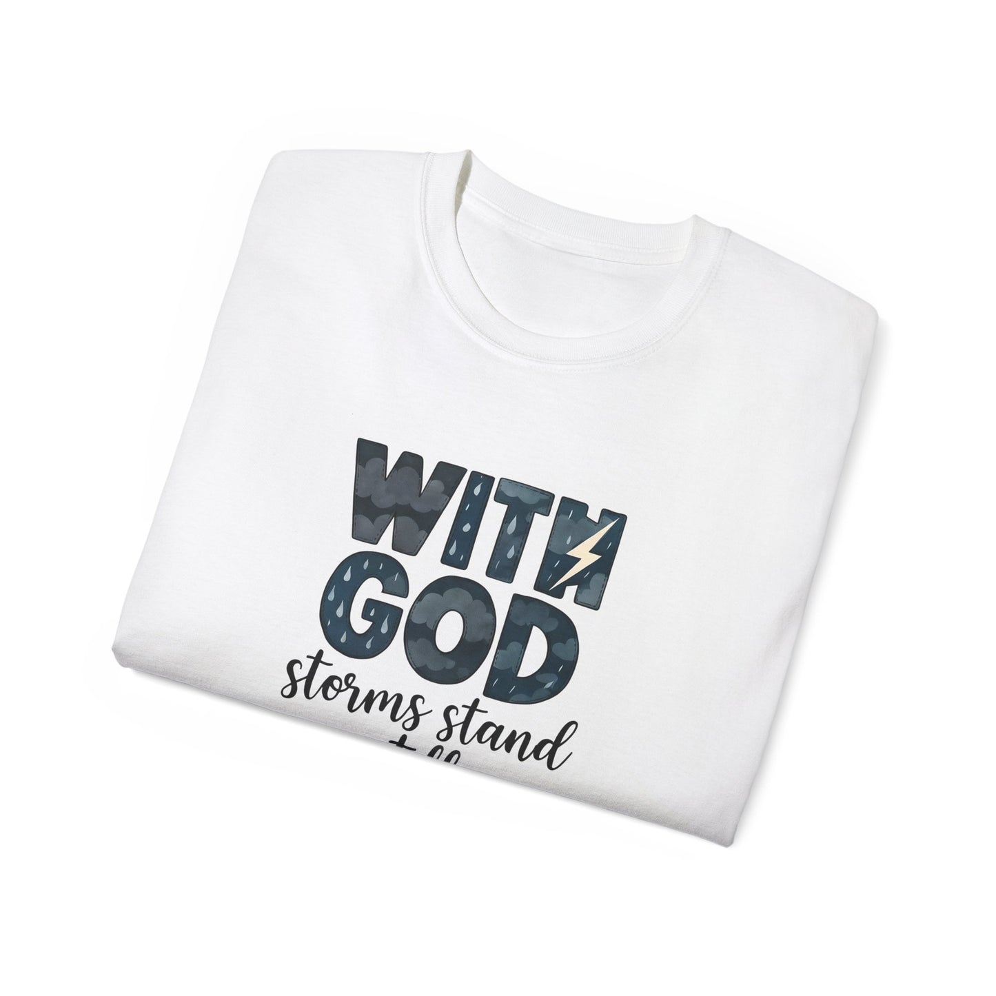 Inspirational Faith T-Shirt - With God, Storms Stand Still | Christian Gift, Motivation Tee, Bible Verse Apparel, Casual Wear, Unisex Shirt