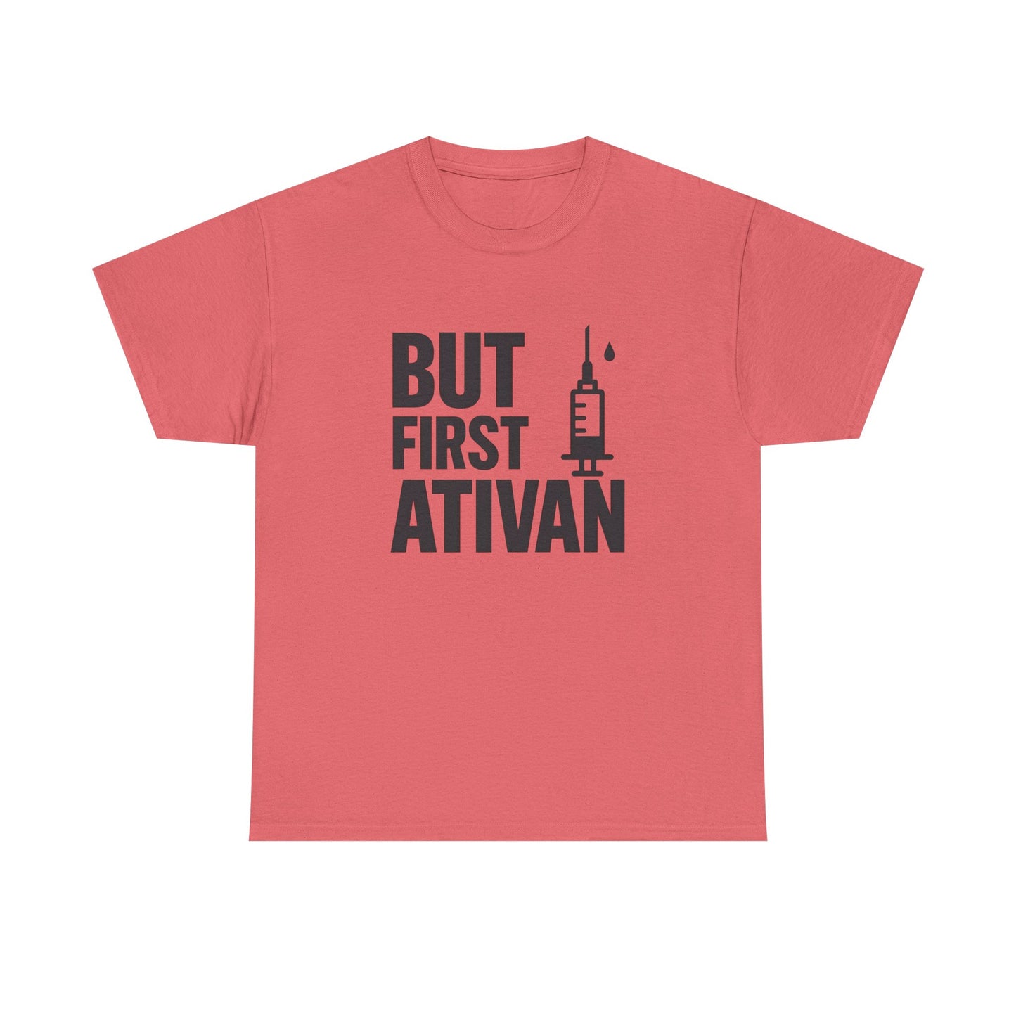 But First Ativan Unisex Heavy Cotton Tee - Relaxed Fit, Casual Wear, Mental Health Awareness, Gift for Friends, Comfortable T-Shirt