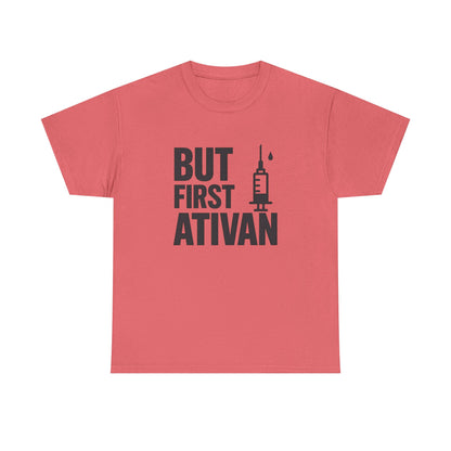 But First Ativan Unisex Heavy Cotton Tee - Relaxed Fit, Casual Wear, Mental Health Awareness, Gift for Friends, Comfortable T-Shirt