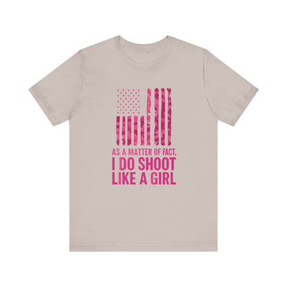 Unisex Patriotic Tee, I Do Shoot Like A Girl Shirt, Feminist Apparel, Independence Day Gift, USA Pride T-Shirt