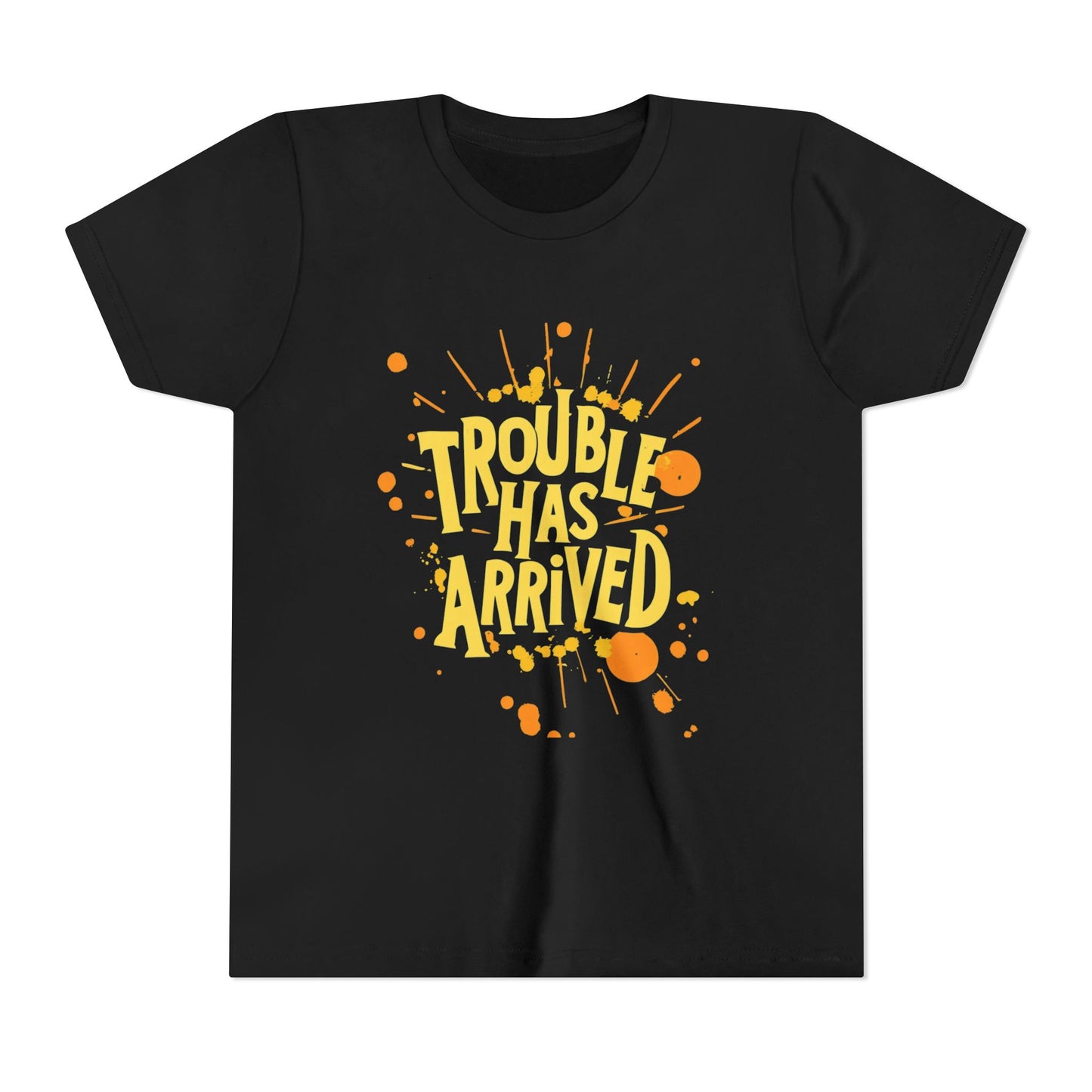 Youth Tee: "Trouble Has Arrived" - Fun, Playful Shirt for Kids, Perfect for Birthdays, Parties, Summer, Everyday Wear, Gift Ideas