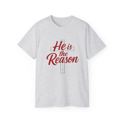 He Is the Reason T-Shirt — Christian Faith Tee for Christmas & Worship