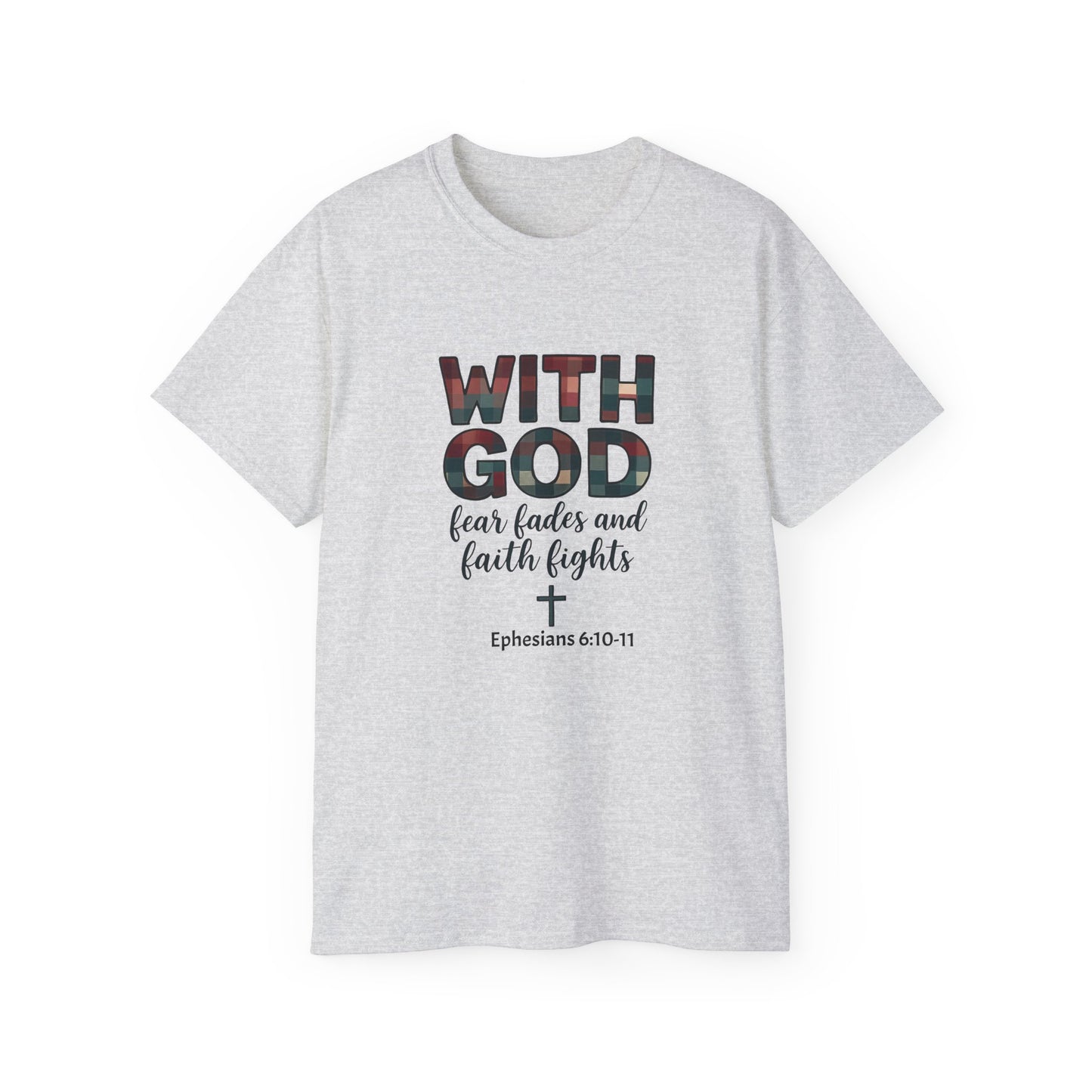 Faith-Inspired Unisex Ultra Cotton Tee - With God, Fear Fades, Christian Shirt, Inspirational Tee, Religious Apparel