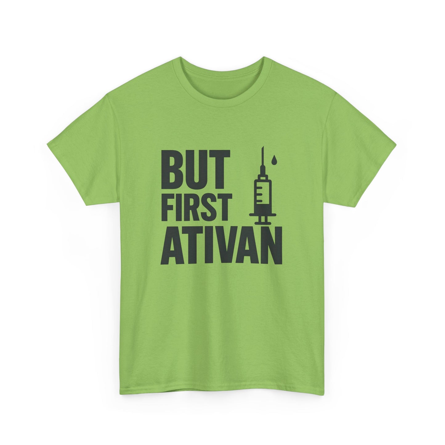But First Ativan Unisex Heavy Cotton Tee - Relaxed Fit, Casual Wear, Mental Health Awareness, Gift for Friends, Comfortable T-Shirt