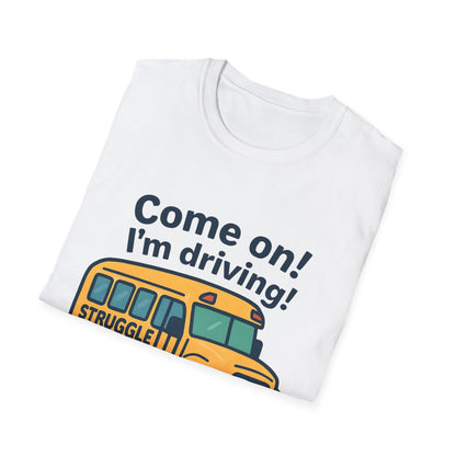 Struggle Bus T-Shirt, Funny Teacher Shirt, Back to School Gift, Cute Student Tee, Unisex Humor Tee