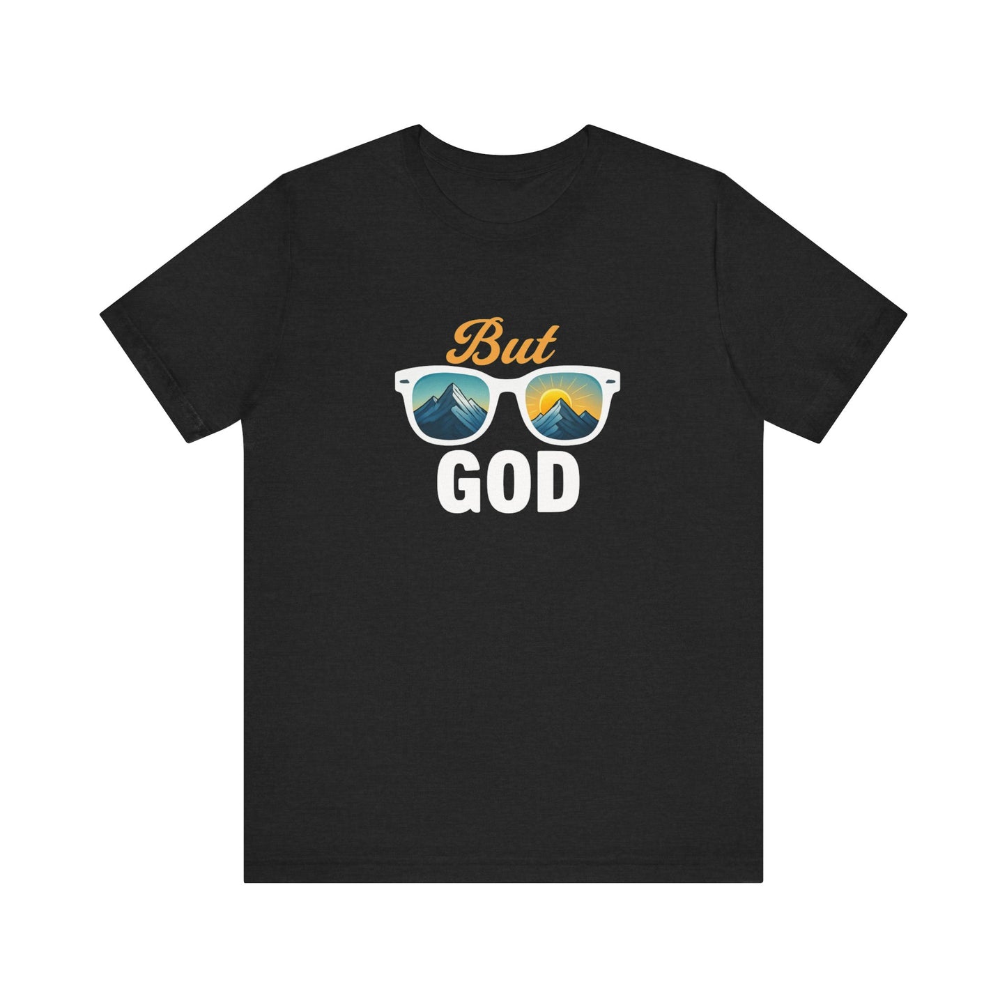 But God Graphic Tee, Unisex Inspirational Shirt, Summer Adventure T-Shirt, Faith-Based Apparel, Casual Spiritual Gift