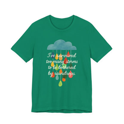 Survived Storms Tee: Uplifting Unisex T-Shirt, Inspirational Gift, Casual Wear, Everyday Comfort, Optimistic Quote Shirt