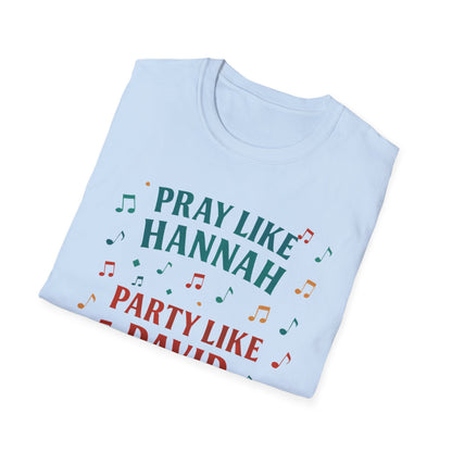 Funny Christian T-Shirt | Pray Like Hannah Party Like David | Gift for Believers, Church Events, Casual Wear, Birthday Celebration, Humor