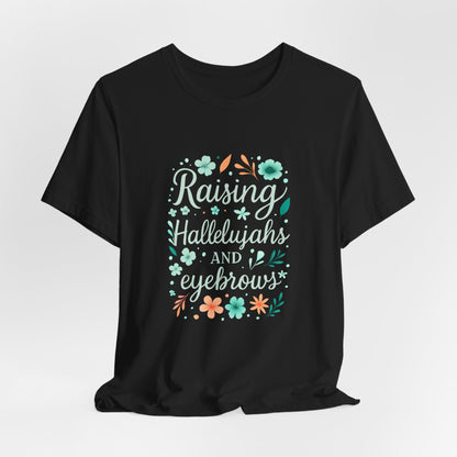 Floral Inspirational T-Shirt, Casual Unisex Tee, Gift for Her, Mother's Day, Everyday Wear, Colorful Quote Shirt