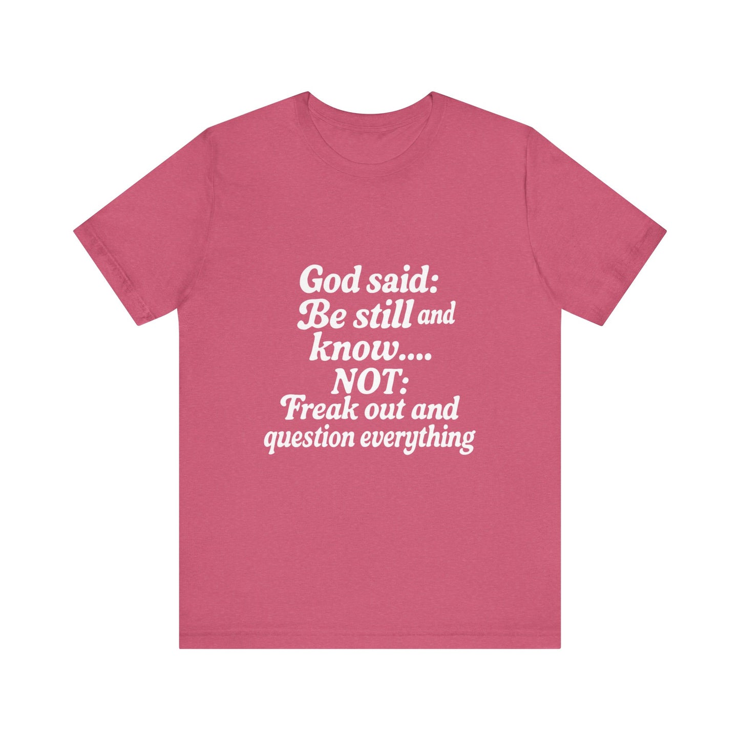 God Said Inspirational Tee, Unisex Motivational T-Shirt, Relaxation Gift, Faith-Based Apparel, Self-Care Reminder, Casual Wear