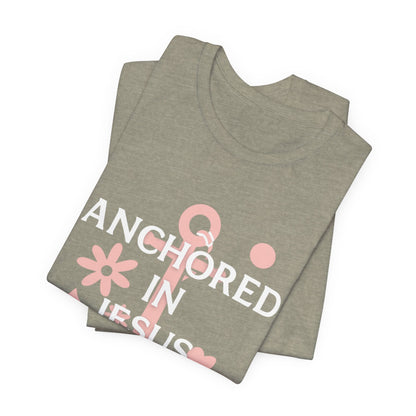 Anchored in Jesus Tee, Faith-Based Shirt, Inspirational Unisex T-Shirt, Christian Gift, Everyday Wear, Youth Group Attire
