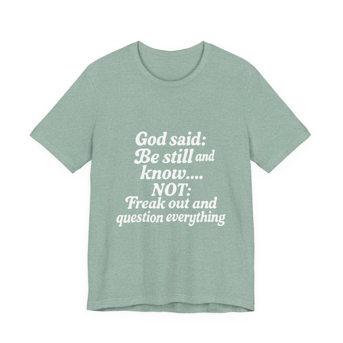 God Said Inspirational Tee, Unisex Motivational T-Shirt, Relaxation Gift, Faith-Based Apparel, Self-Care Reminder, Casual Wear