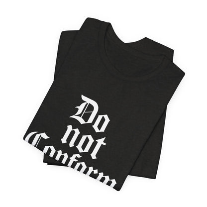 Unisex Jersey Short Sleeve Tee - "Do Not Conform" Inspirational Shirt, Gift for Nonconformists, Casual Wear, Modern Style, Motivational Tee