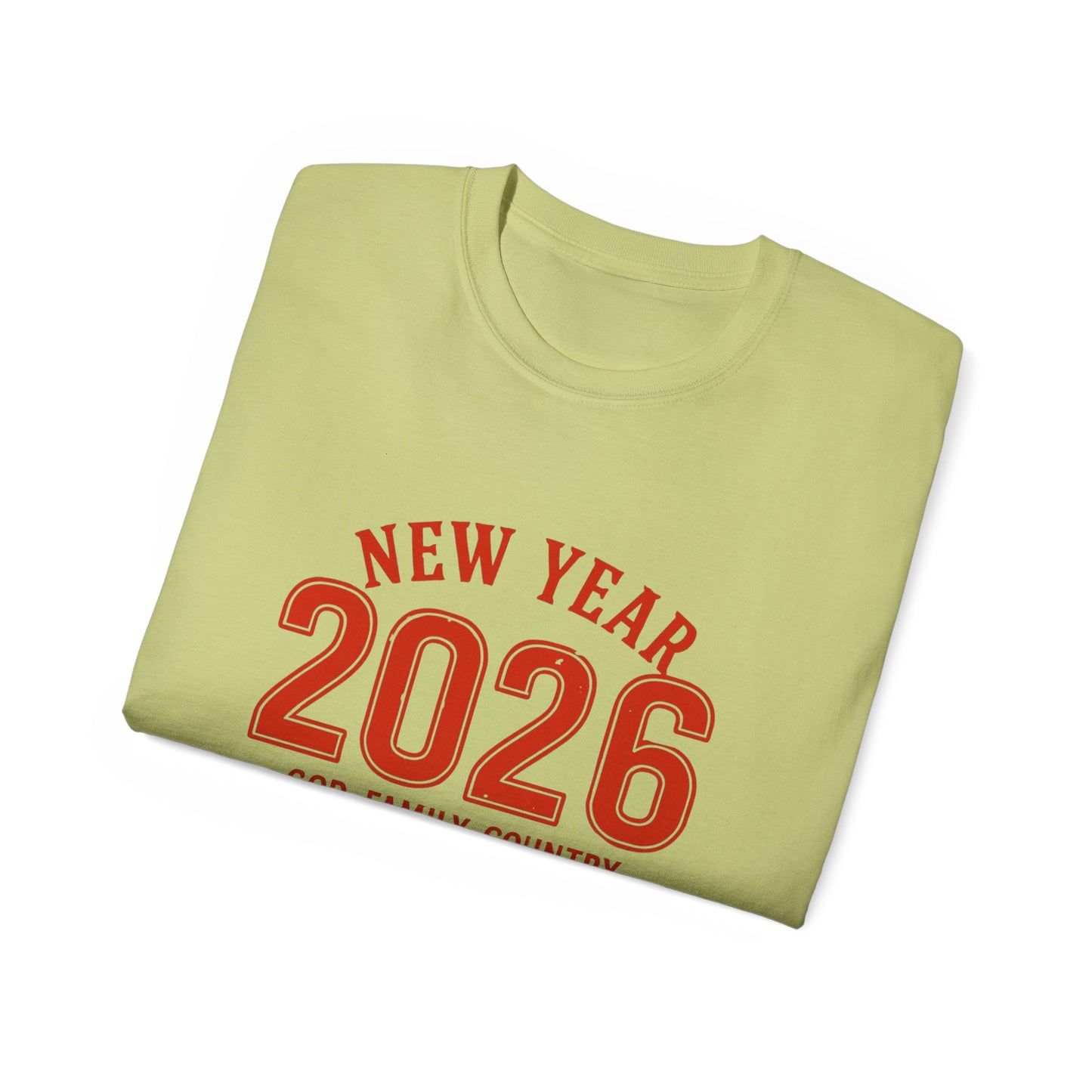 New Year 2026 T-Shirt — "God. Family. Country. New Year, Same Values."