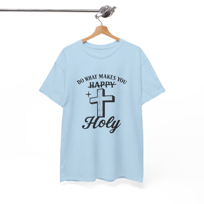 Happy Holy Unisex Heavy Cotton Tee - Inspirational Shirt, Faith-based Clothing, Church Event Tee, Gift for Friends, Casual Wear