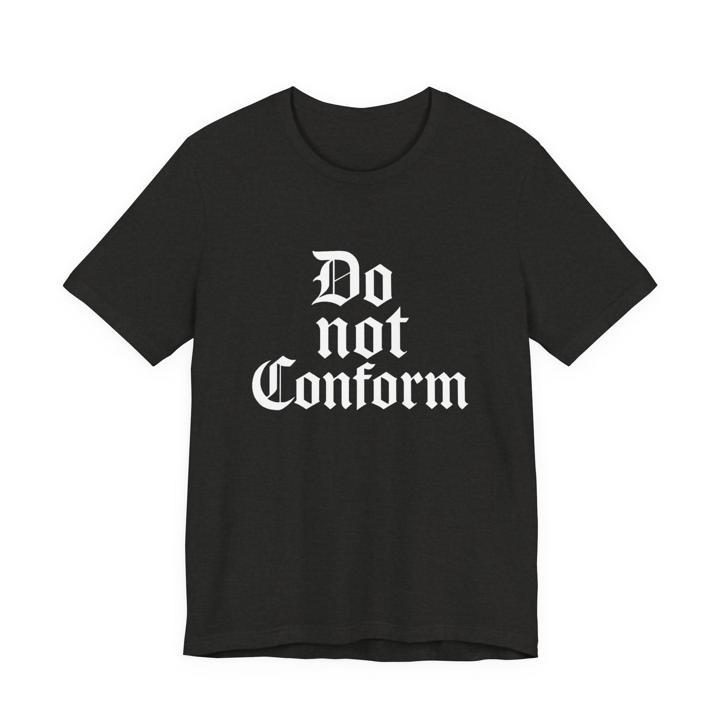 Unisex Jersey Short Sleeve Tee - "Do Not Conform" Inspirational Shirt, Gift for Nonconformists, Casual Wear, Modern Style, Motivational Tee