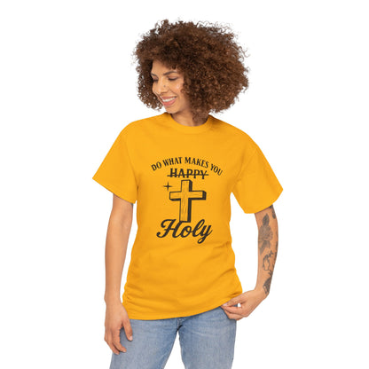 Happy Holy Unisex Heavy Cotton Tee - Inspirational Shirt, Faith-based Clothing, Church Event Tee, Gift for Friends, Casual Wear