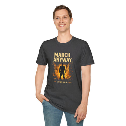 March Anyway T‑Shirt — Joshua 6 Inspiring Christian Faith Tee