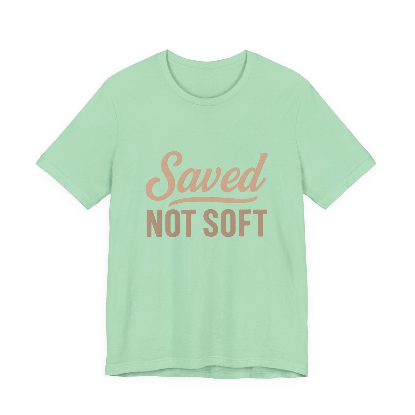 Saved Not Soft T-Shirt, Faith Tee, Christian Apparel, Casual Wear, Gift for Him, Everyday Style