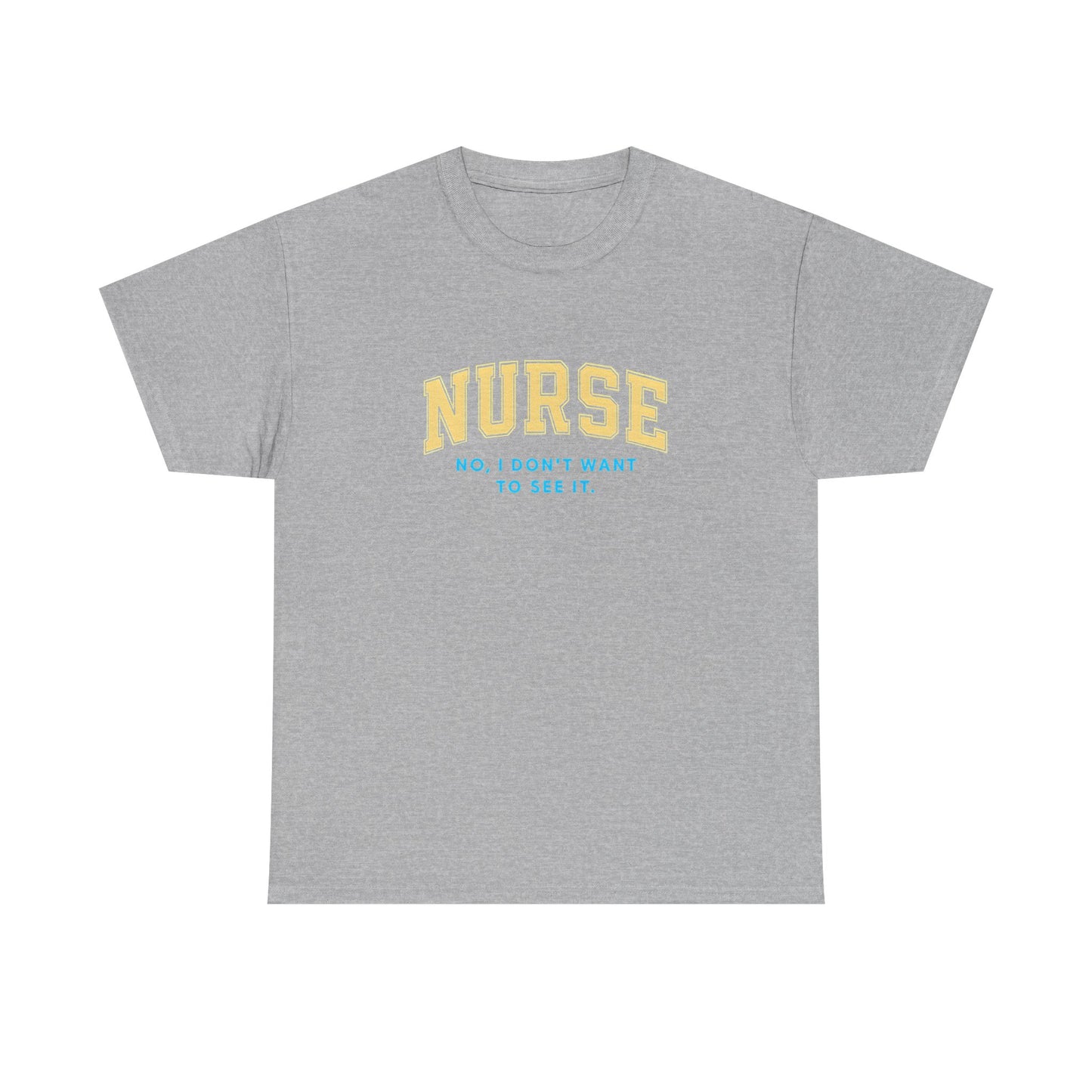 Nurse Humor T-Shirt - Unisex Heavy Cotton Tee, Nursing Gift, Funny Tee, Medical Appreciation, Healthcare Humor