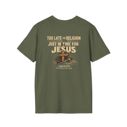 Jesus Cross T‑Shirt — "Too Late for Religion, Just in Time for Jesus" Christian Faith Tee