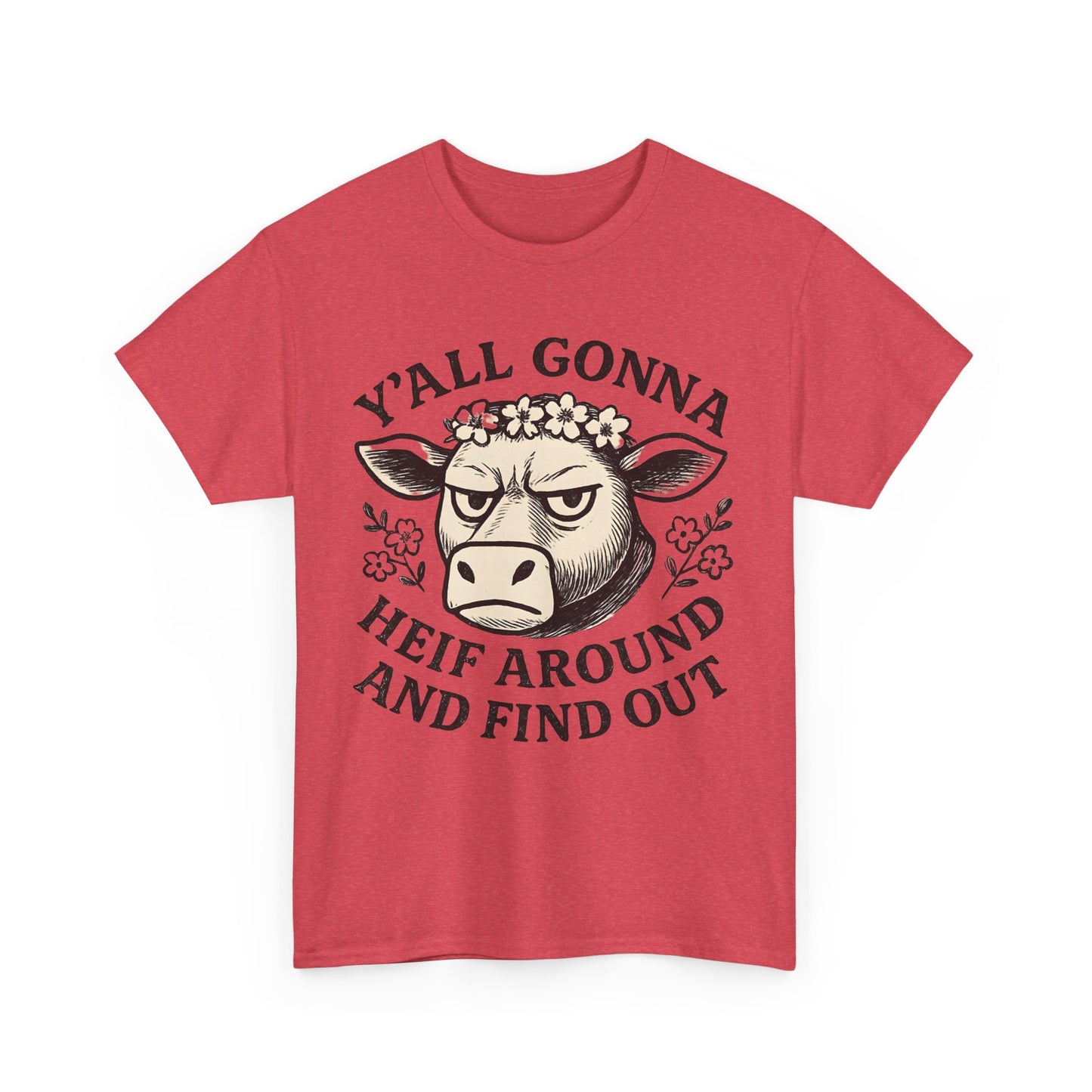Funny Cow Graphic Tee - Y'all Gonna Heif Around and Find Out, Cute Farm Animal Shirt, Gift for Cow Lovers, Humorous Everyday Wear, [...]