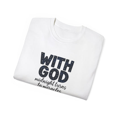 Inspirational Faith Tee - With God, Midnight Turns to Miracles, Christian T-Shirt, Gift for Church Events, Positive Vibes, Spiritual Apparel