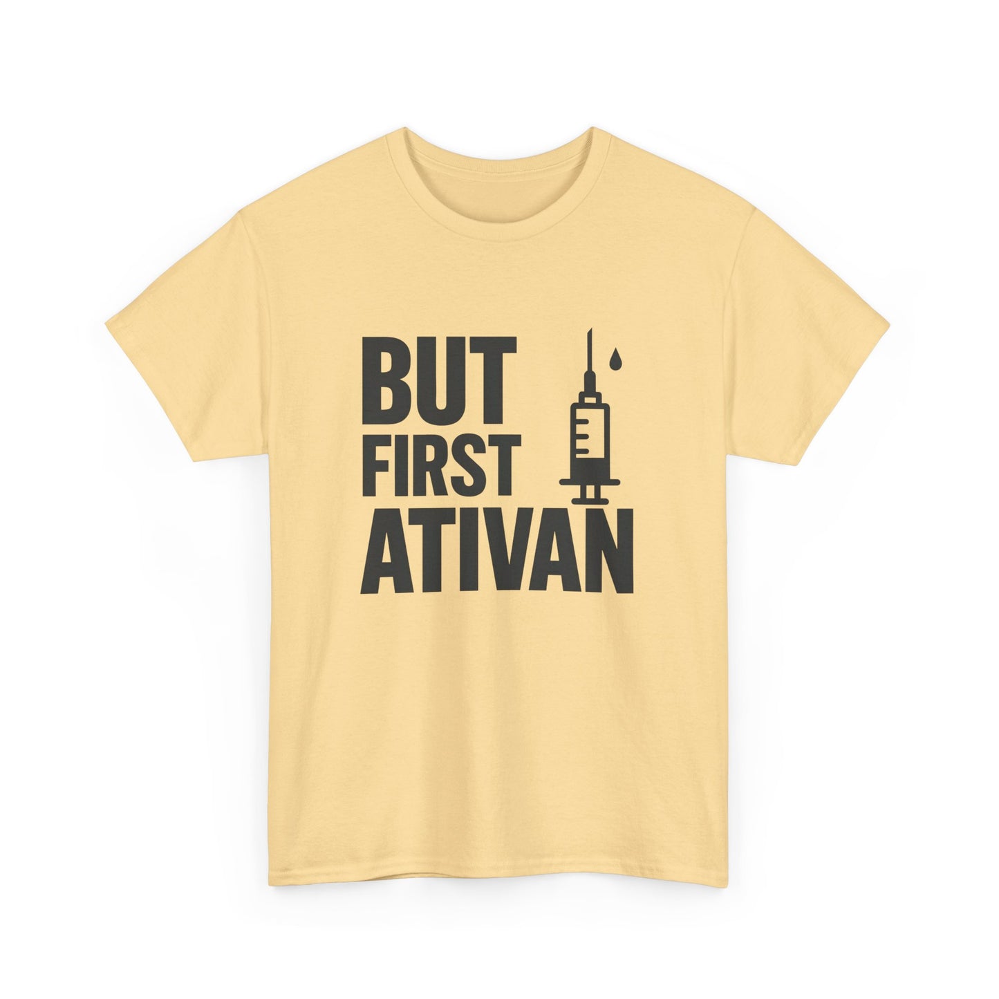But First Ativan Unisex Heavy Cotton Tee - Relaxed Fit, Casual Wear, Mental Health Awareness, Gift for Friends, Comfortable T-Shirt