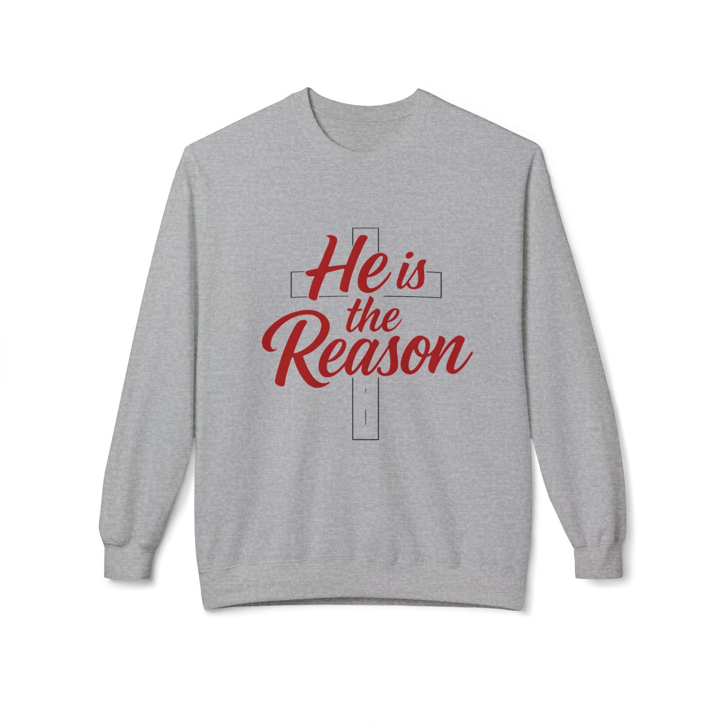 He Is the Reason Sweatshirt — Christian Easter Crewneck