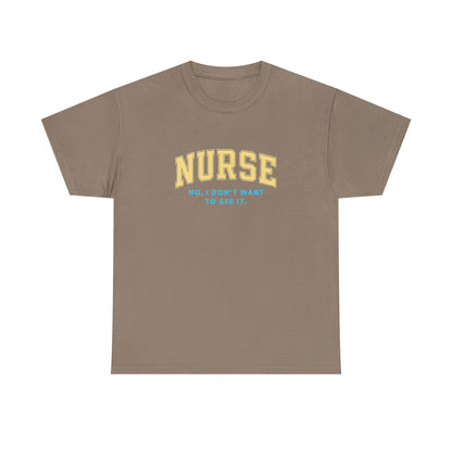 Nurse Humor T-Shirt - Unisex Heavy Cotton Tee, Nursing Gift, Funny Tee, Medical Appreciation, Healthcare Humor